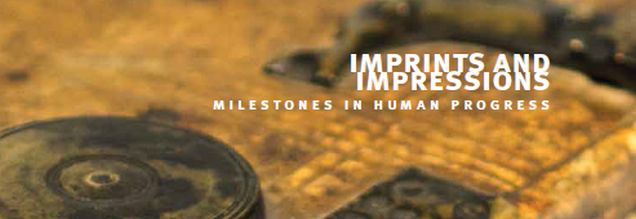 Imprints and Impressions: Milestones in Human Progress