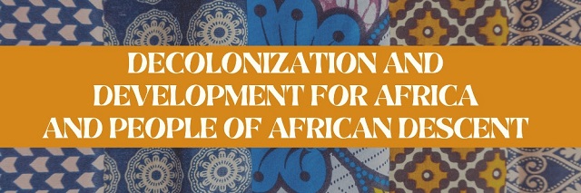 Decolonization and Development for Africa and People of African Descent