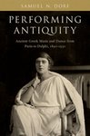 Performing Antiquity: Ancient Greek Music and Dance from Paris to Delphi, 1890-1930