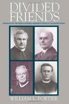 Divided Friends: Portraits of the Roman Catholic Modernist Crisis in the United States by William L. Portier