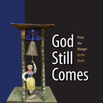 God Still Comes: From the Manger to the Heart by Johann G. Roten