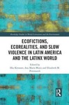Violence, Slow and Explosive: Spectrality, Landscape, and Trauma in Evelio Rosero’s Los ejércitos by Carlos Gardeazábal Bravo