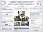 The Effects of Yoga on Balance, Strength, Flexibility, and Mindfulness in Typical Children Ages 4-9 Years by Betsy Donahoe Fillmore, Mary I. Fisher, Katie Lunsford, Justin Master, SarahAnne Pelkey, Emily Puthoff, Kristen Schulte, Brittany Snider, and Jordan Villanueva
