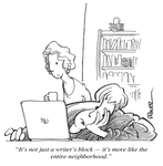 Exasperated writer, head resting on hand, to partner: "It's not just a writer's block — it's more like the entire neighborhood." by Frank Pauer