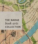 Exhibit Catalogue: The Narae Book Arts Collection