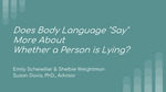 Body Language "Says" More about Whether a Person Is Lying by Emily Scheiwiller and Shelbie Weightman