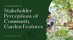 Stakeholder Perceptions of Community Garden Features