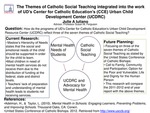 The Themes of Catholic Social Teaching integrated into the work of UD's Center for Catholic Education's (CCE) Urban Child Development Resource Center (UCDRC)