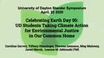 Celebrating Earth Day 50: UD Students Taking Climate Action for Environmental Justice in Our Common Home
