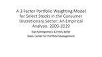 A 3 Factor Portfolio Weighting Model for Select Stocks in the Consumer Discretionary Sector: An Empirical Analysis from 2009-2019
