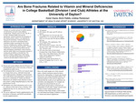 Are Bone Fractures Related to Vitamin and Mineral Deficiencies in College Basketball Athletes at the University of Dayton?