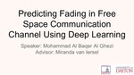 Predicting Fading in Free Space Communication Channel Using Deep Learning