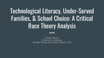 Technological Literacy, Underserved Families, and School Choice: A Critical Race Theory Analysis