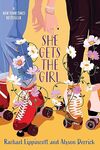 She Gets the Girl by Rachael Lippincott and Alyson Derrick