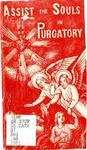 Assist the Souls in Purgatory: An Excellent Means to Obtain Aid in All Our Needs