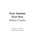 Ever Ancient, Ever New: Holding it Together by James L. Heft S.M.